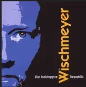 Dietmar Wischmeyer - Die Bekloppte Republik