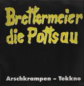 Dietmar Wischmeyer - Brettermeier Die Pottsau
