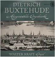 Dietrich Buxtehude - Ausgewählte Orgelwerke