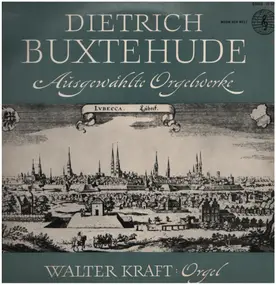 Dietrich Buxtehude - Ausgewählte Orgelwerke