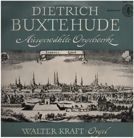 Dietrich Buxtehude - Ausgewählte Orgelwerke