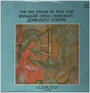 Dietrich Buxtehude / Johann Pachelbel / N. Bruhns a.o. - The Big Organ of Riga Dom