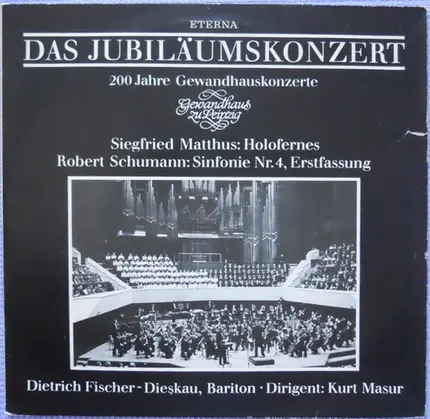 Matthus, Schumann/ K. Masur, Fischer-Dieskau, Gewandhausorch. - Das Jubiläumskonzert - Holofernes / Sinfonie Nr. 4 d-moll Erstfassung