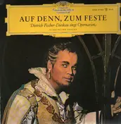 Dietrich Fischer-Dieskau - Auf Denn, Zum Feste - Dietrich Fischer-Dieskau Singt Opernarien In Deutscher Sprache