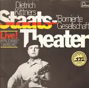 Dietrich Kittner - Dietrich Kittner Staats-Theater 'Bornierte Gesellschaft'