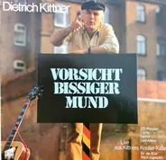 Dietrich Kittner - Vorsicht Bissiger Mund