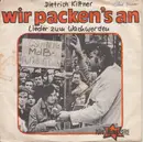 7inch Vinyl Single - Dietrich Kittner - Wir Packen's An (Lieder Zum Wachwerden)