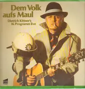 Dietrich Kittner - Dem Volk aufs Maul - Dietrich Kittner's 16. Programm live