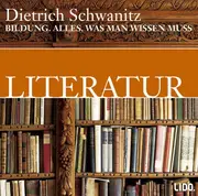 CD - Dietrich Schwanitz - Bildung. Literatur: Alles, was man wissen muß - Digipak