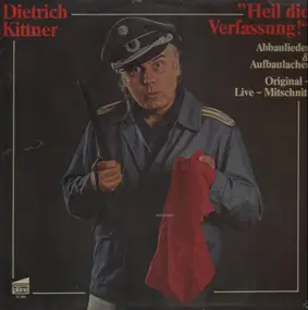 Dietrich Kittner - Heil die Verfassung!