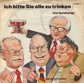 Die Vorsitzenden - Ich Bitte Sie Alle Zu Trinken (Der Bundesrap)