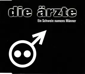 Die Ärzte - Ein Schwein namens Männer