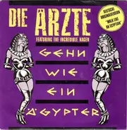 Die Ärzte Featuring The Incredible Hagen - Gehn Wie Ein Ägypter