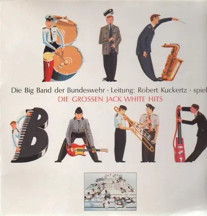 Die Big Band der Bundeswehr - Die Großen Jack White Hits