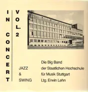 Die Big Band der Staatlichen Hochschule für Musik Stuttgart, Ltg. Erwin Lehn - In Concert Vol. 2 - Jazz & Swing