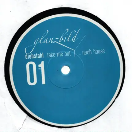 Diebstahl - TAKE ME OUT/...NACH HAUSE