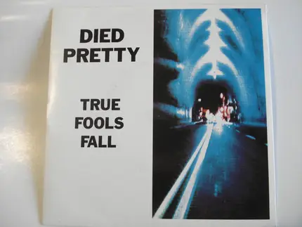 Died Pretty - True Fools Fall