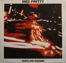 12'' - Died Pretty - Whitlam Square