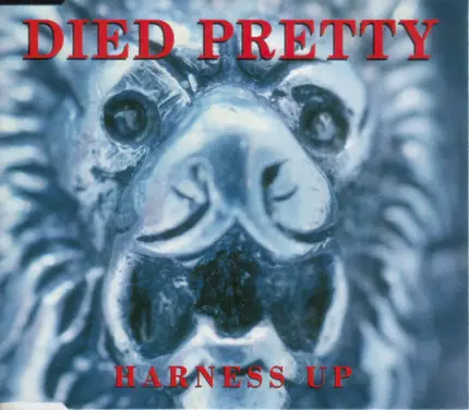 Died Pretty - Harness Up