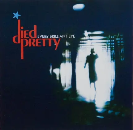 Died Pretty - Every Brilliant Eye