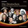 CD - DIE DEUTSCHEN - GRO?E PERSONEN UNSERER GESCHICHTE
