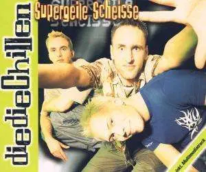 Diediechillen - Supergeile Scheisse