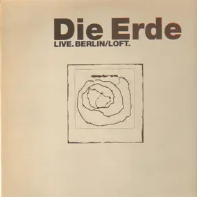 Die Erde - Live.Berlin/Loft.