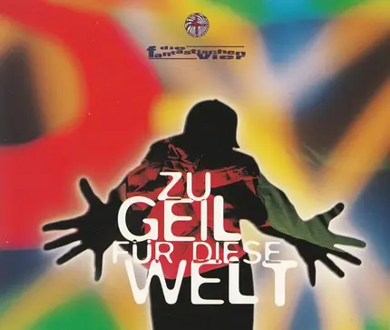 Die Fantastischen Vier - Zu Geil Für Diese Welt