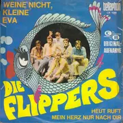7'' - Die Flippers - Weine Nicht, Kleine Eva / Heut Ruft Mein Herz Nur Nach Dir