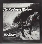 12'' - Die Haut - Der Karibische Western