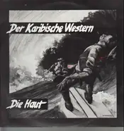 Die Haut - Der Karibische Western