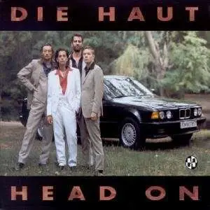 Die Haut - Head On!