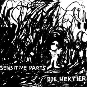 Die Hektier - Sensitive Parts