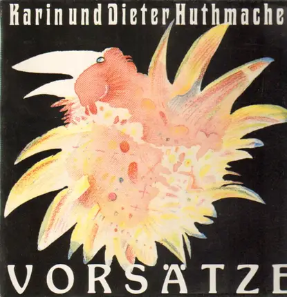 Die Huthmachers / Karin und Dieter Huthmacher - Vorsätze