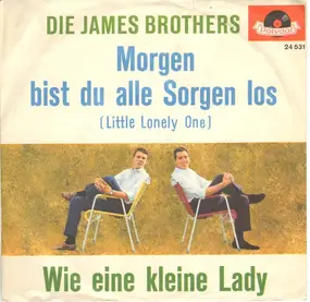 Die James Brothers - Morgen Bist Du Alle Sorgen Los (Little Lonely One) / Wie Eine Kleine Lady