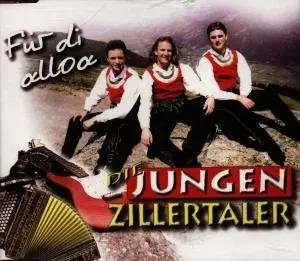 die Jungen Zillertaler - Für di Alloa