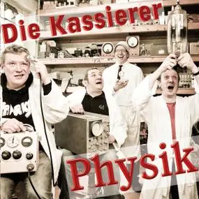 Die Kassierer - Physik