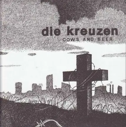 DIE KREUZEN - COWS AND BEER