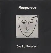 Die Lattwerker - Masquerade