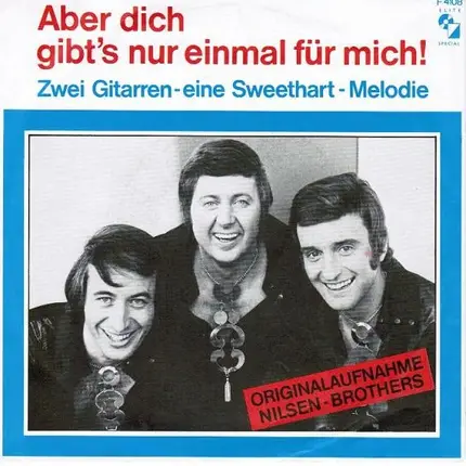 Die Nilsen Brothers - Aber Dich Gibt's Nur Einmal Für Mich!