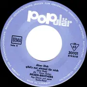 7'' - Die Nilsen Brothers - Aber Dich Gibt's Nur Einmal Für Mich! / Weißt Du, Warum?