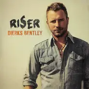 Dierks Bentley - Riser