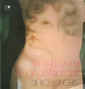 Die Rosy-Singers - Eine feine Lustmusik - Swinging Madrigale