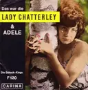 7'' - Die Schock-Kings - Das War Die Lady Chatterley / Adele