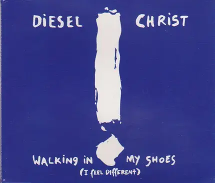 Diesel Christ - Walking In My Shoes (I Feel Different)
