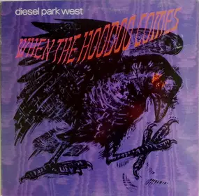 diesel park west - When The Hoodoo Comes