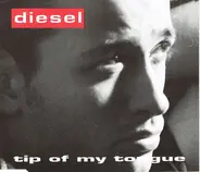 Diesel - Tip Of My Tongue