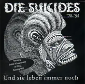 Die Suicides - Und Sie Leben Immer Noch (1978-94)