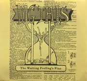 7inch Vinyl Single - Dig This - The Waiting Feeling's Fine
