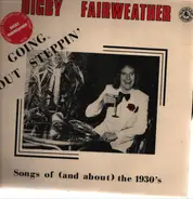Digby Fairweather - Going Out Steppin' (Songs Of (And About) The 1930's)